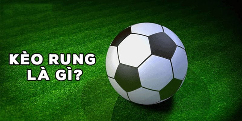 kèo rung là gì Lợi ích khi tham gia kèo rung là gì?