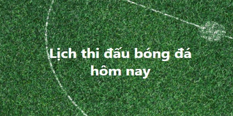 Lịch thi đấu Tại sao cần theo dõi lịch thi đấu mỗi ngày?